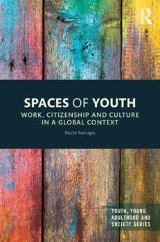 Hardcover Spaces of Youth: Work, Citizenship and Culture in a Global Context Book