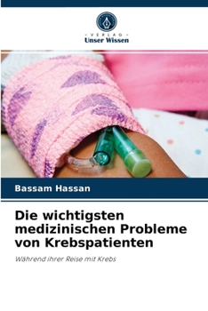Paperback Die wichtigsten medizinischen Probleme von Krebspatienten [German] Book