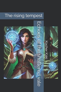 Echoes of the shattered vale: The rising tempest
