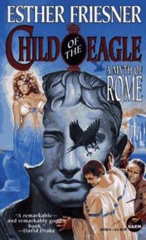 Mass Market Paperback Child of the Eagle: A Myth of Rome Book