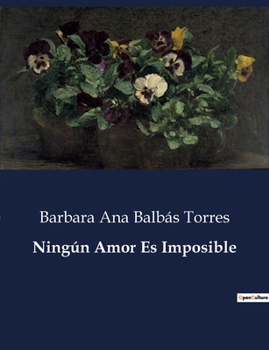 Paperback Ningún Amor Es Imposible [Spanish] Book