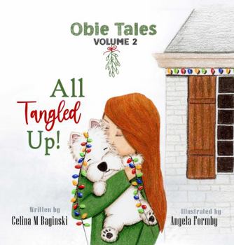 Obie Tales: All Tangled Up: Dog picture book for children, favorite among kids 6-8, Christian Christmas Book