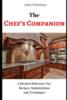 Paperback The Chef's Companion: A Kitchen Reference For Recipes, Substitutions And Techniques Book