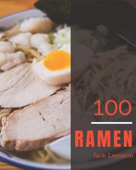 Paperback Ramen 100: Enjoy 100 Days with Amazing Ramen Recipes in Your Own Ramen Cookbook! [book 1] Book