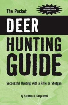 Paperback The Pocket Deer Hunting Guide: Successful Hunting with a Rife or Shotgun Book