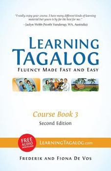 Paperback Learning Tagalog - Fluency Made Fast and Easy - Course Book 3 (Part of 7-Book Set) B&W + Free Audio Download Book