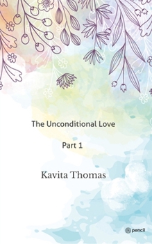 Paperback The Unconditional Love Part 1 Book