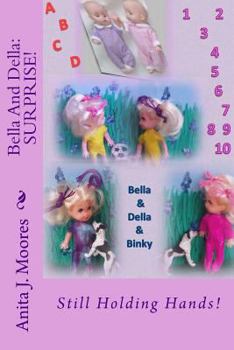 Paperback Bella And Della: SURPRISE!: Still Holding Hands! Book