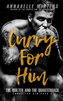 Curvy for Him: The Quilter and the Quarterback (Curvy for Him Series)