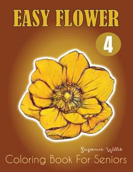 Paperback Easy Flower Coloring Book for Seniors: An Adult Coloring Book With Fun, Easy, And Relaxing Coloring Pages Book