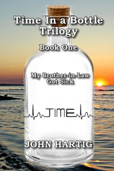 Time in a Bottle Trilogy: Ken Janzen vs. Lung Cancer (Book One 1)