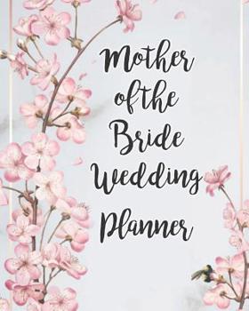 Paperback Mother of the Bride Wedding Planner: Stylish Pink Floral Bride Groom Wedding Engagement Planning Budget Organizer Journal - Checklist Seating Workshee Book