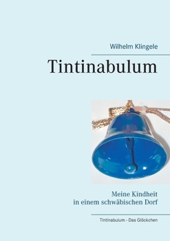 Paperback Tintinabulum: Meine Kindheit in einem schw?bischen Dorf [German] Book