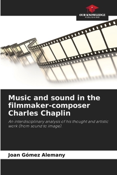 Paperback Music and sound in the filmmaker-composer Charles Chaplin Book