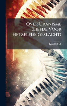 Hardcover Over Uranisme (Liefde Voor Hetzelfde Geslacht) [Dutch] Book