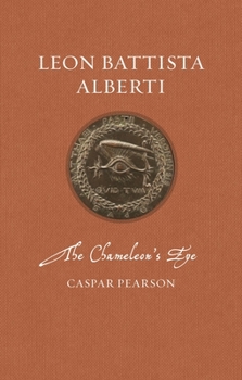 Hardcover Leon Battista Alberti: The Chameleon's Eye Book