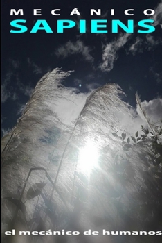 Paperback Mecánico Sapiens: El mecánico de humanos [Spanish] Book