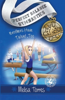 Brothers Have Talent, Too - Book #4 of the Perfect Balance Gymnastics