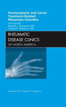 Hardcover Paraneoplastic and Cancer Treatment-Related Rheumatic Disorders, an Issue of Rheumatic Disease Clinics: Volume 37-4 Book