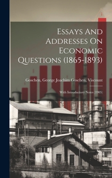 Hardcover Essays And Addresses On Economic Questions (1865-1893); With Introductory Notes (1905) Book