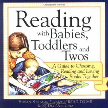 Paperback Reading with Babies, Toddlers and Twos: A Guide to Choosing, Reading and Loving Books Together Book