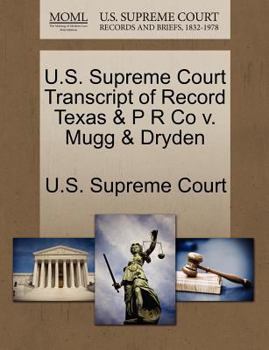 Paperback U.S. Supreme Court Transcript of Record Texas & P R Co V. Mugg & Dryden Book