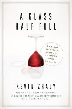 Hardcover Glass Half Full: My Life in Wine Book
