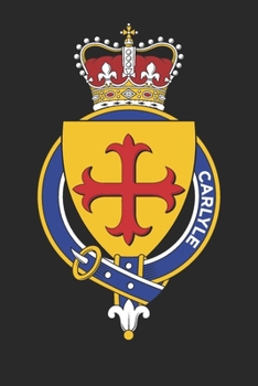 Carlyle: Carlyle Coat of Arms and Family Crest Notebook Journal (6 x 9 - 100 pages)