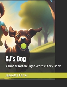CJ’s Dog: A Kindergarten Sight Words Story Book