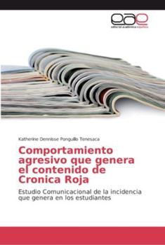 Paperback Comportamiento agresivo que genera el contenido de Cronica Roja [Spanish] Book