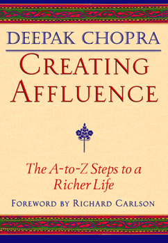 Paperback Creating Affluence: The A-To-Z Steps to a Richer Life Book