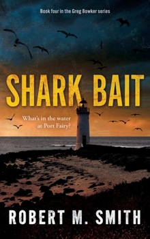 Hardcover Shark Bait: What's in the water at Port Fairy? Book