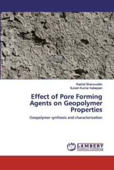 Paperback Effect of Pore Forming Agents on Geopolymer Properties Book