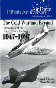 Hardcover The Cold War and Beyond: Chronology of the United States Air Force, 1947-1997 Book