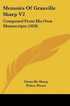 Paperback Memoirs Of Granville Sharp V2: Composed From His Own Manuscripts (1828) Book
