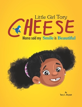 Paperback Little Girl Tory: CHEESE Mama Said My Smile is Beautiful Book