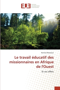 Paperback Le travail éducatif des missionnaires en Afrique de l'Ouest [French] Book