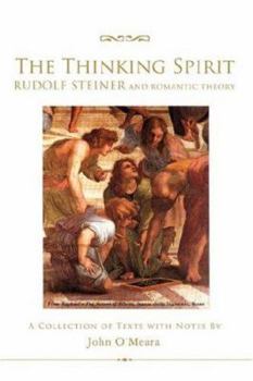 Paperback The Thinking Spirit: Rudolf Steiner and Romantic Theory Book