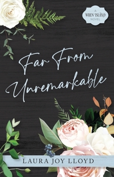 Far From Unremarkable: A Wren Island Novel (Make It Home)