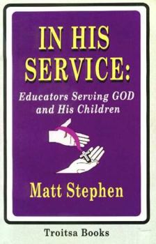 Paperback In His Service: Educators Serving God and His Children Book