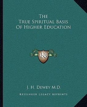 Paperback The True Spiritual Basis Of Higher Education Book