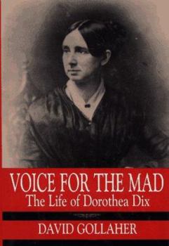 Hardcover Voice for the Mad: The Life of Dorothea Dix Book