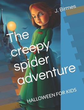 Paperback The creepy spider adventure: Halloween for Kids Book