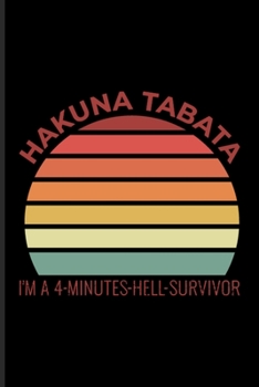 Paperback Hakuna Tabata I'm A 4 Minutes Hell Survivor: Tabata Undated Planner - Weekly & Monthly No Year Pocket Calendar - Medium 6x9 Softcover - For Pun & High Book