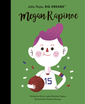 Megan Rapinoe - Book  of the Little People, Big Dreams