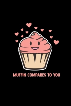 Muffin compares to you: 6x9 MUFFINS | blank with numbers paper | notebook | notes
