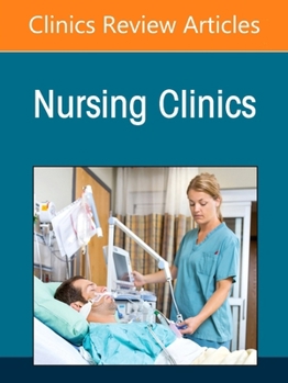 Nursing Clinics of North America, an Issue of Nursing Clinics