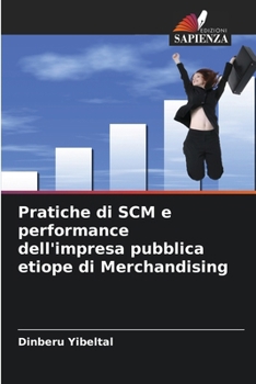 Paperback Pratiche di SCM e performance dell'impresa pubblica etiope di Merchandising [Italian] Book