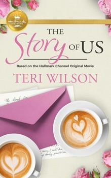 Mass Market Paperback The Story of Us: Based on a Hallmark Channel Original Movie Book