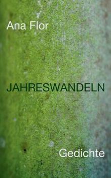 Jahreswandeln: Gedichte